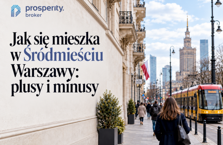 Jak się mieszka w Śródmieściu Warszawy? Plusy i minusy