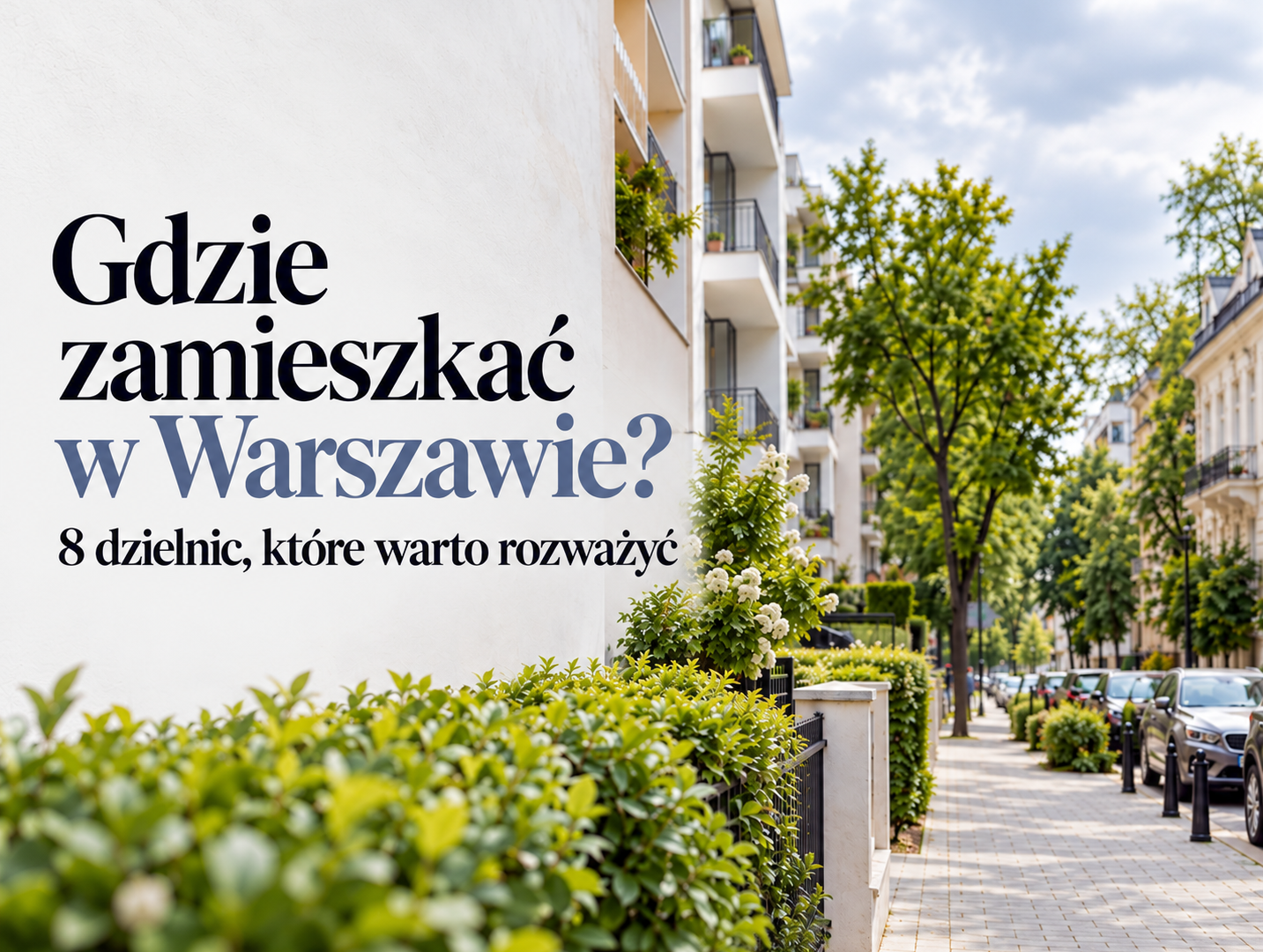 Gdzie zamieszkać w Warszawie? 8 dzielnic, które warto rozważyć